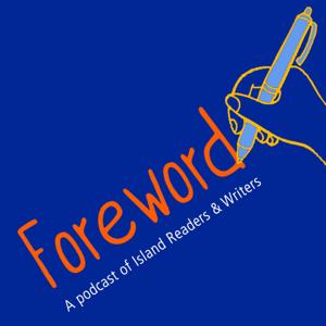 Foreword: A podcast of Island Readers & Writers