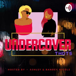 UnderCover THOTS by Ashley & Bandey Nicole