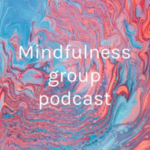 Mindfulness group podcast