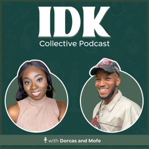 IDK COLLECTIVE PODCAST