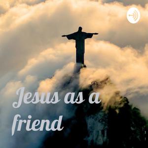 Jesus as a friend