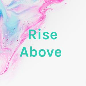 Rise Above