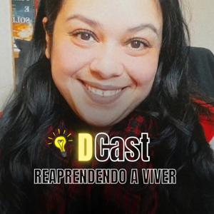 DCast - Reaprendendo a Viver
