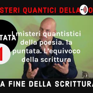 I misteri quantistici della poesia. 1a puntata. L'equivoco della scrittura: fine di un CoDec