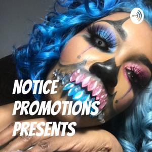 Notice Promotions presents