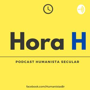 Hora H - Podcast Humanista Secular