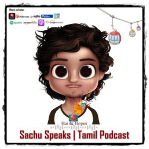 Sachu Speaks - Tamil Podcast