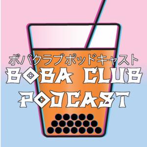 Boba Club Podcast