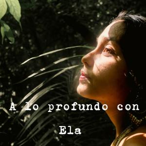 A lo profundo con Ela