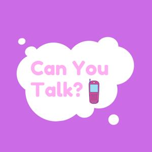Can You Talk?