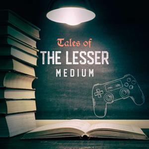 Tales of the Lesser Medium