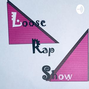 Loose Rap Show