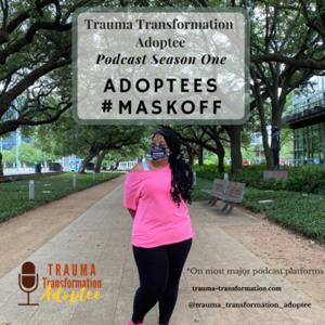 Trauma Transformation Adoptee