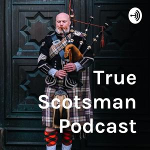 True Scotsman Podcast