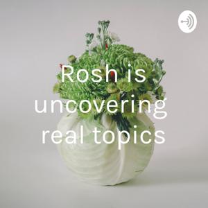 Rosh is uncovering real facts!!