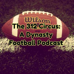 312 Circus: A Dynasty Football Podcast