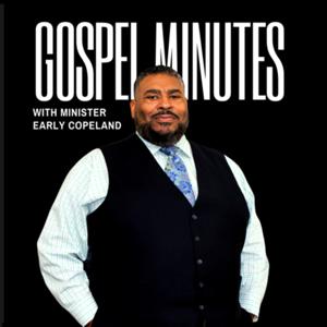 Gospel Minutes with Minister Early Copeland