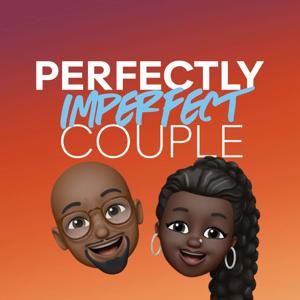 The Perfectly Imperfect Couple Podcast