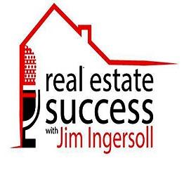 Real Estate Success With Jim Ingersoll