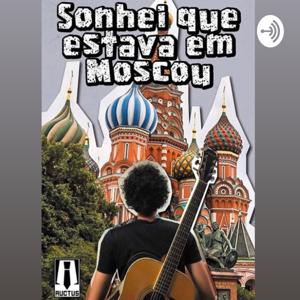 Sonhei que Estava em Moscou