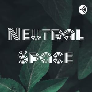 Neutral Space