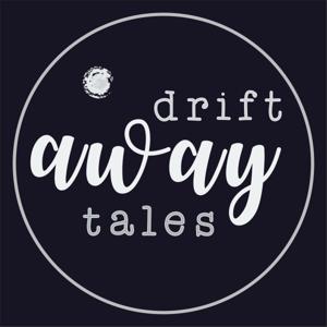 Drift Away Tales