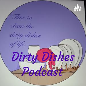 Dirty Dishes Podcast