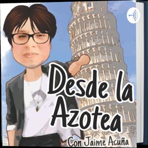 Desde la Azotea con Jaime Acuña