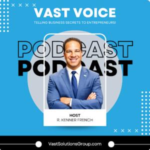 Vast Voice: Telling Business Secrets to Entrepreneurs!