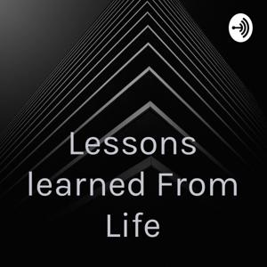 Lessons learned From Life