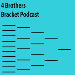 4 Brothers Bracket Podcast