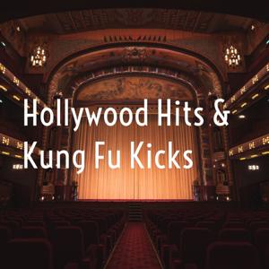 Hollywood Hits & Kung Fu Kicks
