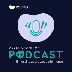 Asset Champion Podcast | Physical Asset Management | Facility Management | Facilities Maintenance and Operations by Eptura™