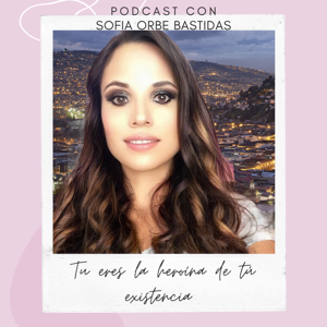 Tú eres la heroína de tu existencia