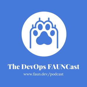 The DevOps FAUNCast