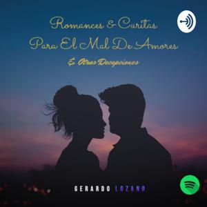 Romances Y Curitas Para El Mal de Amores Y Otras Decepciones