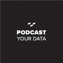 Podcast Your Data