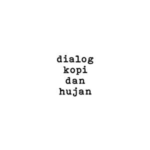 dialog kopi dan hujan