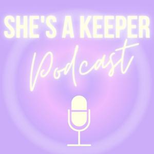 She's A Keeper Podcast