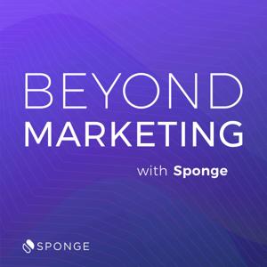 Beyond Marketing with Sponge