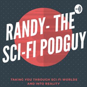 Randy The SciFi PodGuy