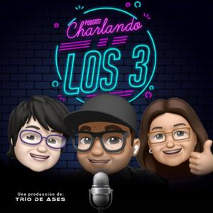 Charlando los 3