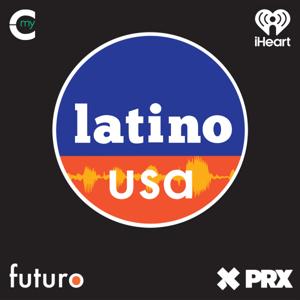 Latino USA by My Cultura, Futuro and iHeartPodcasts