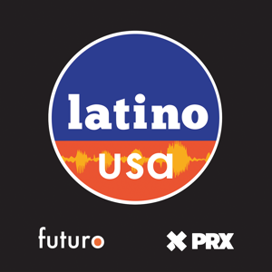 Latino USA by Futuro Media and PRX