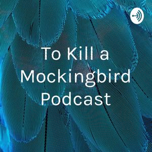 To Kill a Mockingbird Podcast by Olivia Johnson