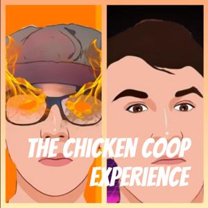 The Chicken Coop Experience