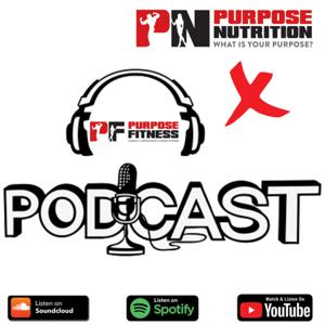 The Purpose X Ms Fitness Podcast