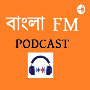 Bangla FM by Bangla Podcast