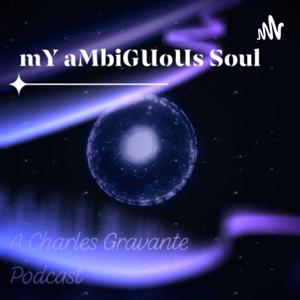 My Ambiguous Soul. (A Podcast )