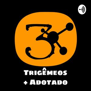 Trigêmeos e o Adotado